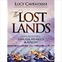 Lost lands, the - a magickal history of lemuria, atlantis & avalon