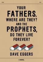 Your Fathers, Where Are They? And the Prophets, Do They Live Forever?