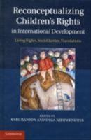 Reconceptualizing children's rights in international development : living rights, social justice, translations
