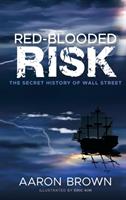 Red-Blooded Risk: Quantitative Strategies for Embracing Risk