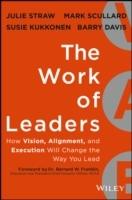 The Work of Leaders: How Vision, Alignment, and Execution Will Change the W