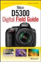 Nikon D5300 Digital Field Guide