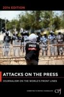 Attacks on the Press, 2014 Edition: Journalism on the World's Front Lines