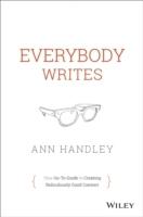 Everybody Writes: Your Go-To Guide to Creating Ridiculously Good Content
