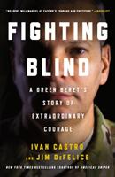 Fighting blind - a green berets story of extraordinary courage