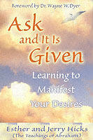 Ask and it is given - learning to manifest your desires