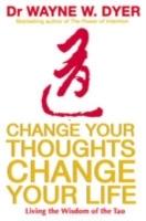Change your thoughts, change your life - living the wisdom of the tao