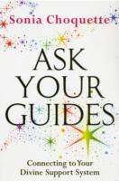 Ask your guides - how to contact your angels and spirit helpers