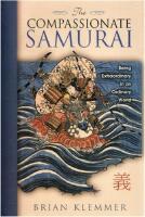 The Compassionate Samurai : Being Extraordinary In An Ordinary World
