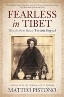 Fearless in tibet - the life of mystic terton sogyal