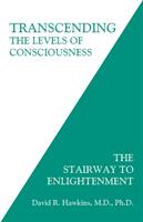 Transcending the levels of consciousness - the stairway to enlightenment