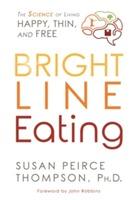 Bright line eating - the science of living happy, thin, and free