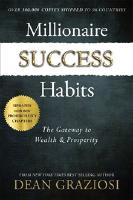 Millionaire success habits : the gateway to wealth & prosperity