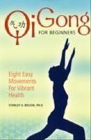 Qi gong for beginners - eight easy movements for vibrant health