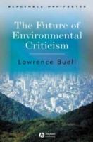 The Future of Environmental Criticism: Environmental Crisis and Literary Im