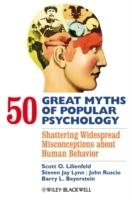 50 Great Myths of Popular Psychology: Shattering Widespread Misconceptions
