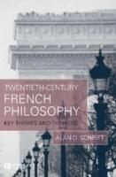 Twentieth-Century French Philosophy: Key Themes and Thinkers