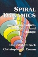 Spiral Dynamics: Mastering Values, Leadership and Change