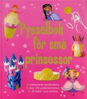 Pysselbok f&ouml;r sm&aring; prinsessor