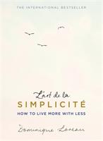 L'art de la simplicite = how to live more with less