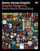 Draplin Design Co.: Pretty Much Everything [Elektronisk resurs]