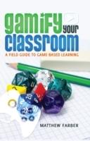 Gamify your classroom : a field guide to game-based learning