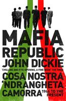 Mafia republic: italys criminal curse. cosa nostra, ndrangheta and camorra