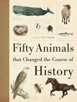 Fifty animals that changed the course of history