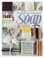 Natural and handmade soap book - 20 delightful and delicate soap recipes fo