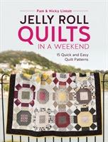 Jelly roll quilts in a weekend - 15 quick and easy quilt patterns