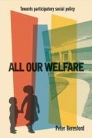 All our welfare [Elektronisk resurs] : towards participatory social policy