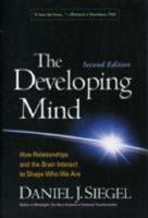 The developing mind : how relationships and the brain interact to shape who we are