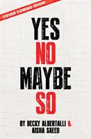 Yes No Maybe So