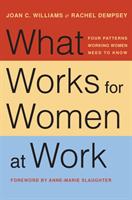 What Works for Women at Work: Four Patterns Working Women Need to Know [Elektronisk resurs]