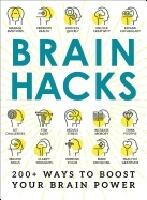 Brain hacks - 200+ ways to boost your brain power