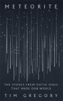 Meteorite - How Stones From Outer Space Made Our World