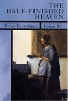 The half-finished heaven : the best poems of Tomas Transtr&ouml;mer