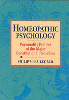 Homeopathic psychology - personality profiles of the major constitutional remedies