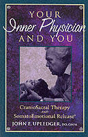 Your inner physician and you - craniosacral therapy and somato emotional re