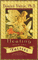 Healing with the fairies - how natures angels can help you in every area of