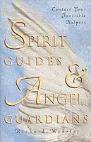 Spirit guides and angel guardians - contact your invisible helpers