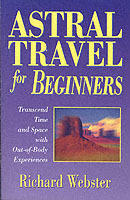 Astral travel for beginners - transcend time and space with out-of-body exp