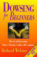 Dowsing for beginners - the art of discovering water, treasure, gold, oil