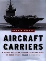 Aircraft Carriers: A History of Carrier Aviation and Its Influence on World Events (1909-1945) [Elektronisk resurs]