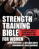 Strength training bible for women - the complete guide to lifting weights f
