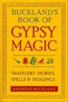 Bucklands book of gypsy magic - travelers stories, spells, and healings