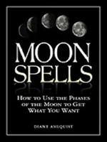 Moon spells - how to use the phases of the moon to get what you want