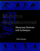 Medieval swordsmanship : illustrated methods and techniques