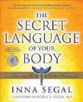 The Secret Language of Your Body: The Essential Guide to Health and Wellness [Elektronisk resurs]