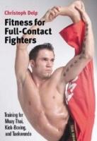Fitness for full-contact fighters - training for muay thai, kick-boxing, karate and taekwondo